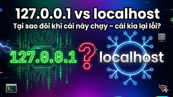 Sự khác biệt giữa 127.0.0.1 và localhost: Tại sao đôi khi cái này chạy được nhưng cái kia lại không?